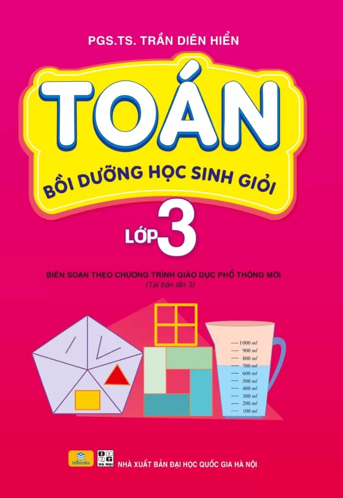 TOÁN BỒI DƯỠNG HỌC SINH GIỎI LỚP 3 (Biên soạn theo chương trình GDPT mới - Dùng chung cho các bộ SGK hiện hành)